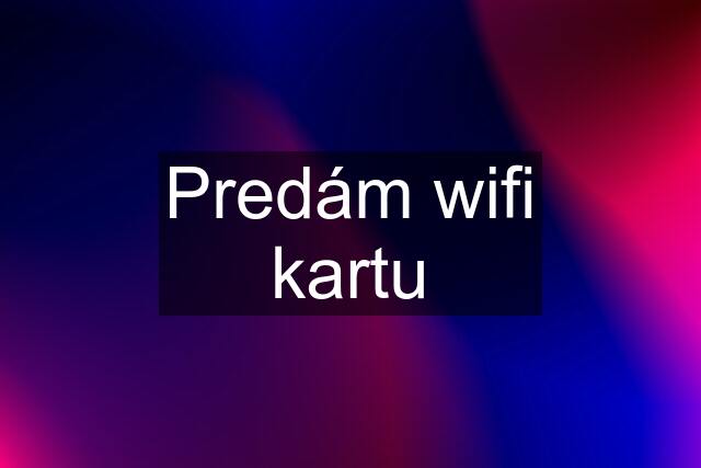 Predám wifi kartu