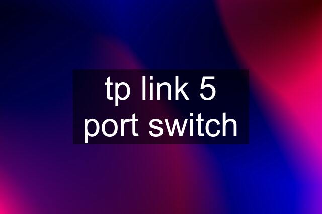 tp link 5 port switch