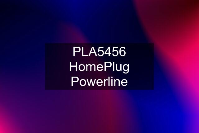 PLA5456 HomePlug Powerline