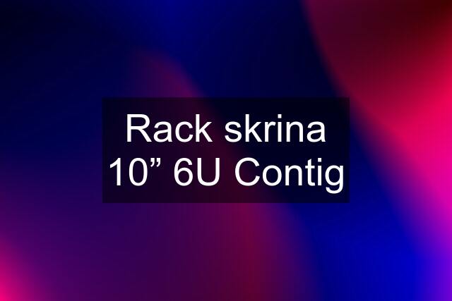 Rack skrina 10” 6U Contig