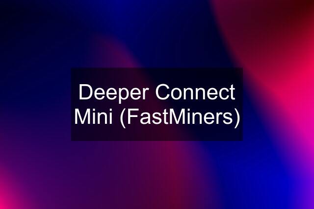 Deeper Connect Mini (FastMiners)