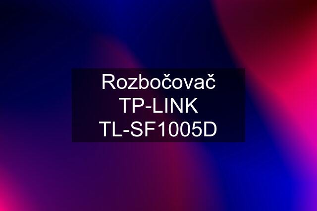 Rozbočovač TP-LINK TL-SF1005D