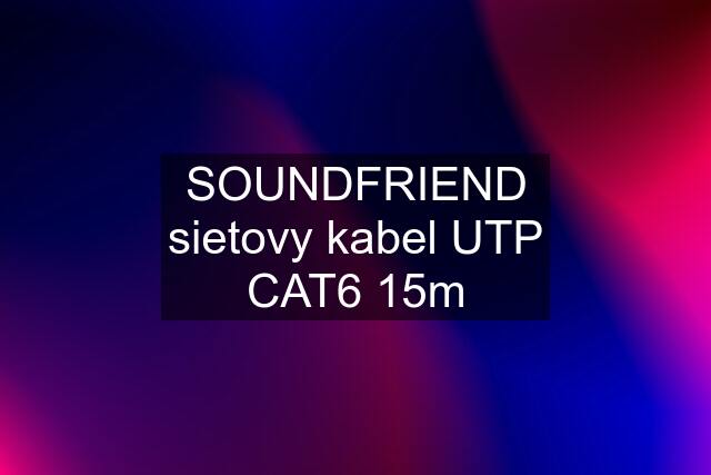 SOUNDFRIEND sietovy kabel UTP CAT6 15m