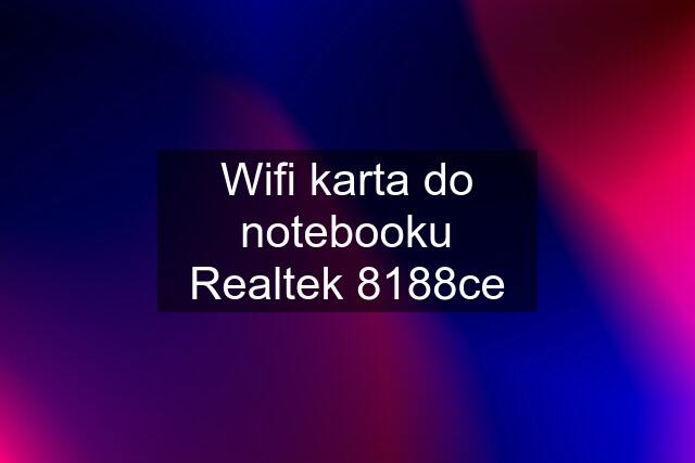 Wifi karta do notebooku Realtek 8188ce