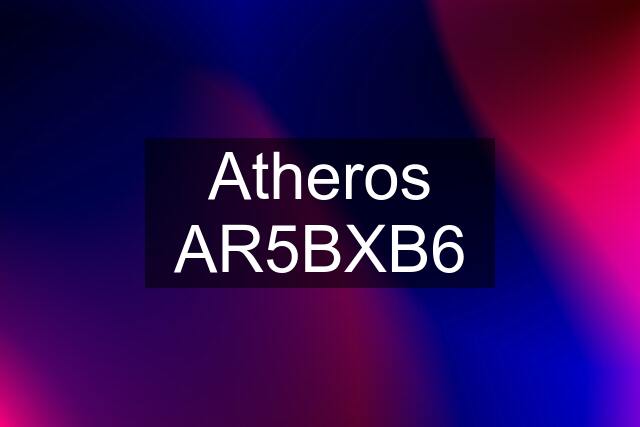Atheros AR5BXB6
