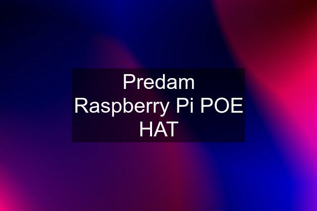 Predam Raspberry Pi POE HAT