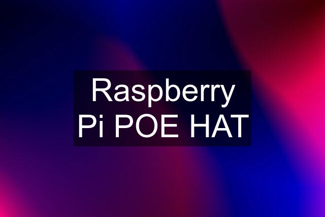 Raspberry Pi POE HAT