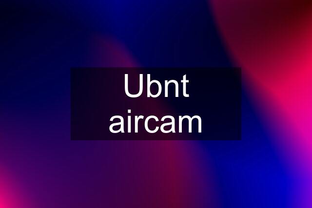 Ubnt aircam