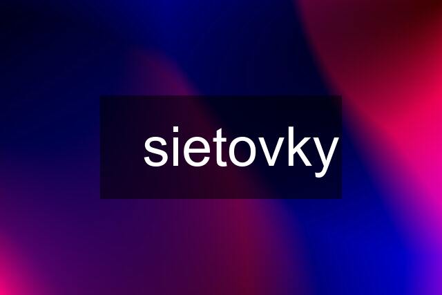 ✔️sietovky