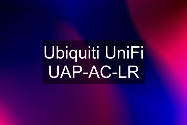 Ubiquiti UniFi UAP-AC-LR