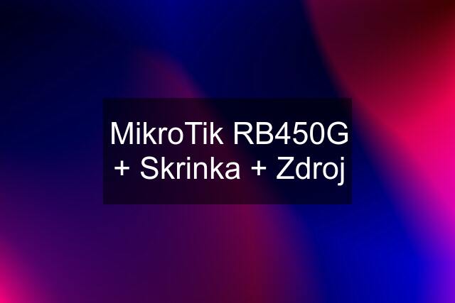 MikroTik RB450G + Skrinka + Zdroj