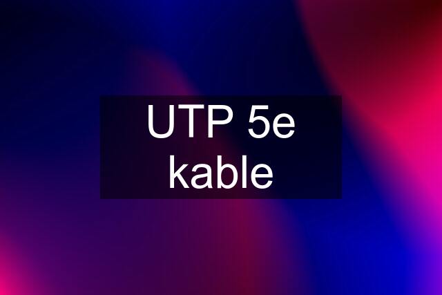 UTP 5e kable