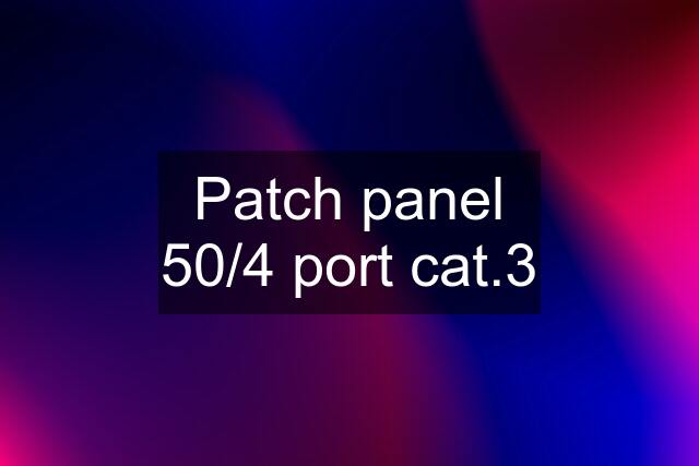 Patch panel 50/4 port cat.3