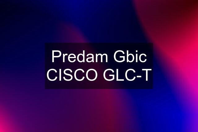 Predam Gbic CISCO GLC-T