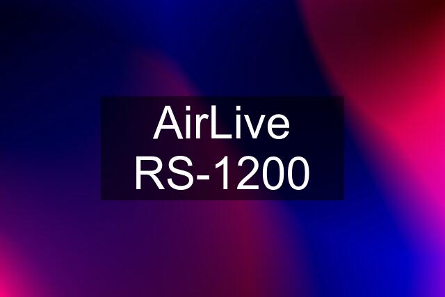 AirLive RS-1200