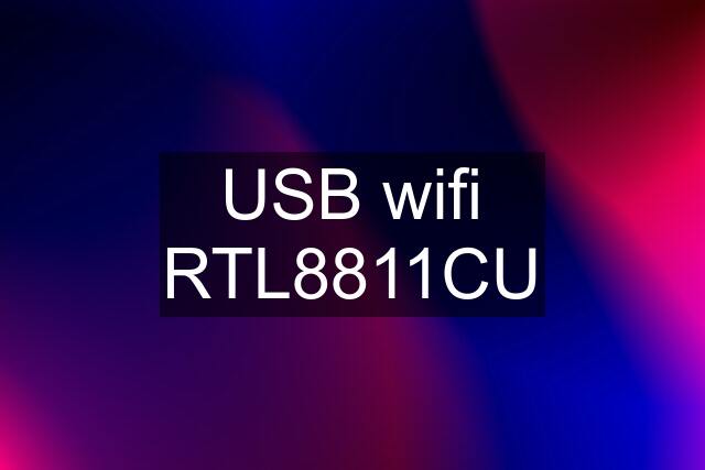 USB wifi RTL8811CU