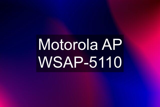 Motorola AP WSAP-5110