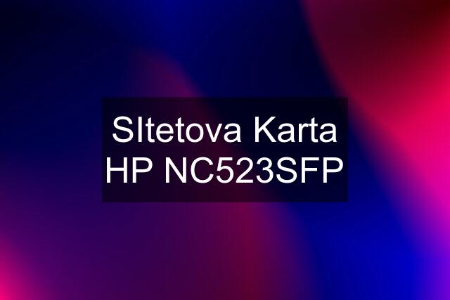 SItetova Karta HP NC523SFP