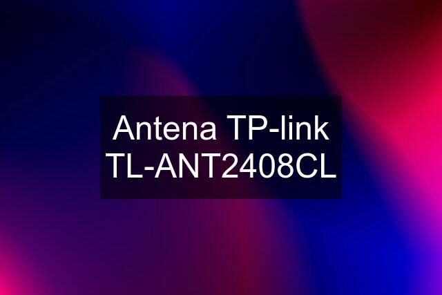 Antena TP-link TL-ANT2408CL