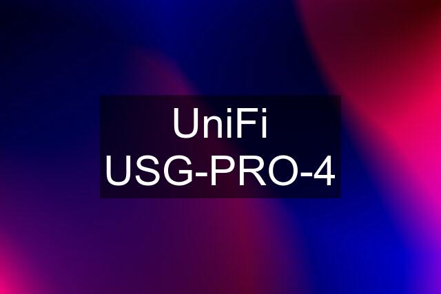 UniFi USG-PRO-4