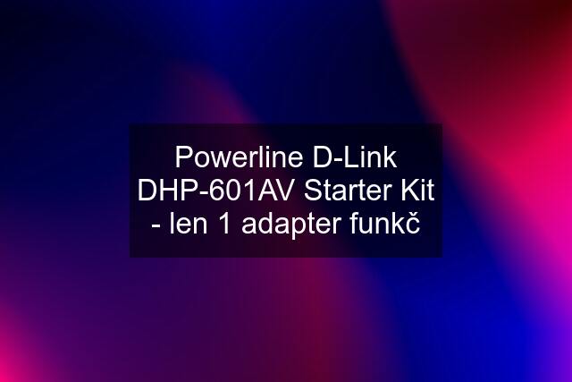 Powerline D-Link DHP-601AV Starter Kit - len 1 adapter funkč