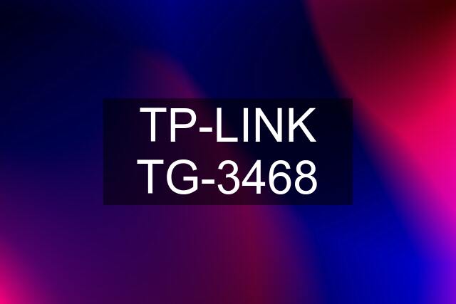 TP-LINK TG-3468