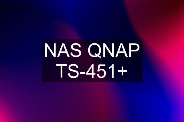 NAS QNAP TS-451+