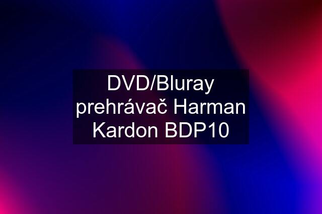 DVD/Bluray prehrávač Harman Kardon BDP10