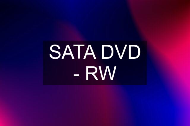 SATA DVD - RW