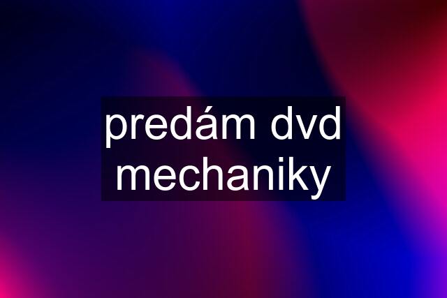 predám dvd mechaniky