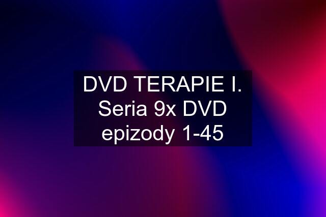 DVD TERAPIE I. Seria 9x DVD epizody 1-45