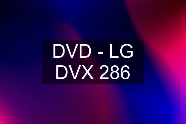 DVD - LG DVX 286