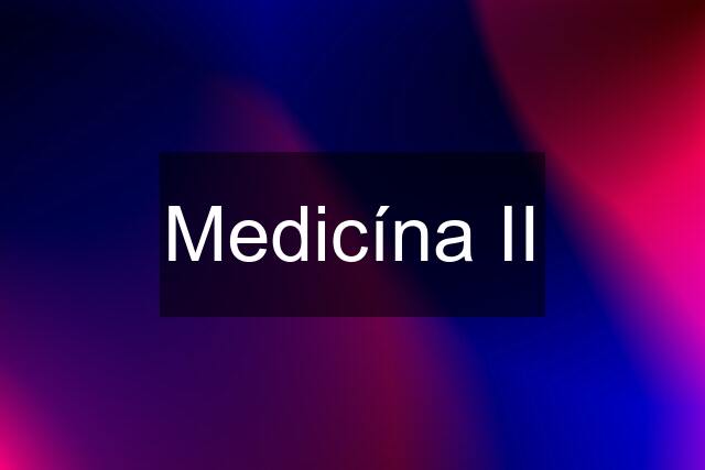 Medicína II