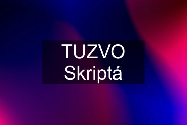 TUZVO Skriptá