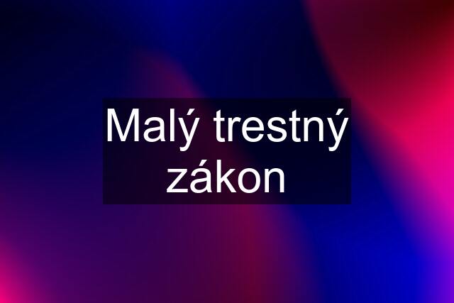 Malý trestný zákon