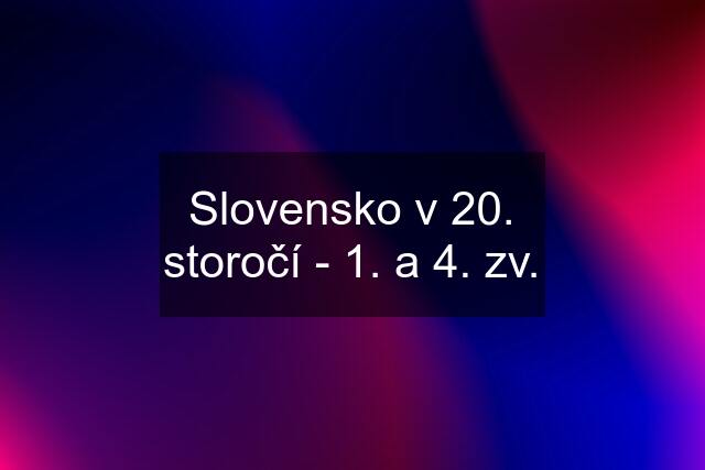 Slovensko v 20. storočí - 1. a 4. zv.