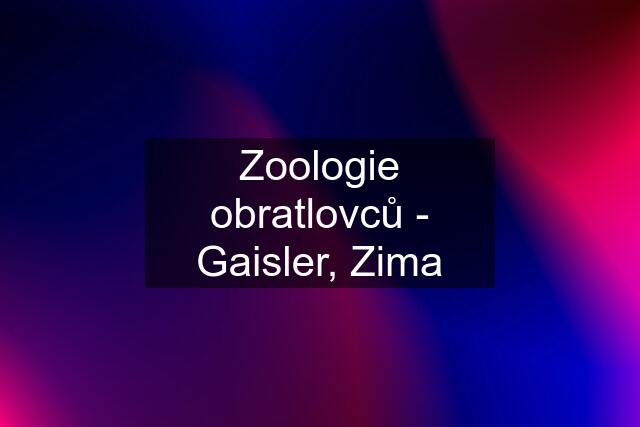 Zoologie obratlovců - Gaisler, Zima