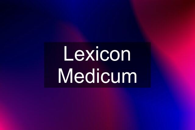 Lexicon Medicum