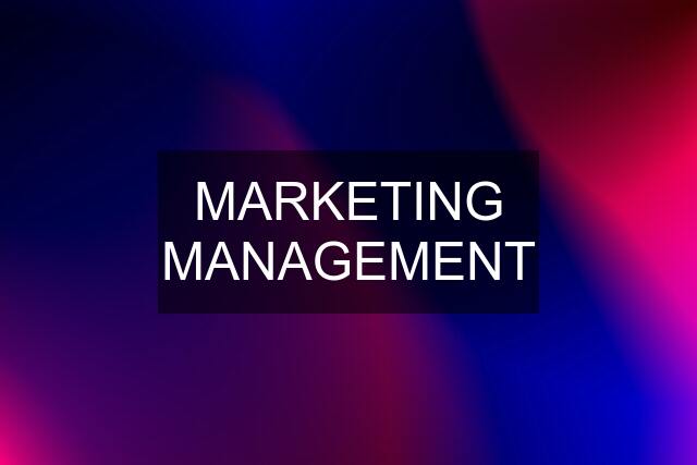 MARKETING MANAGEMENT