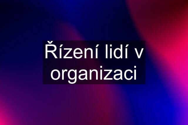 Řízení lidí v organizaci