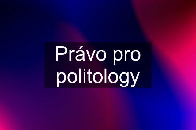 Právo pro politology