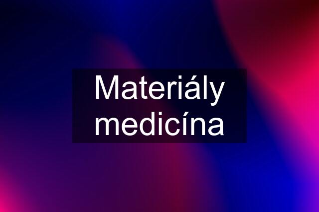 Materiály medicína