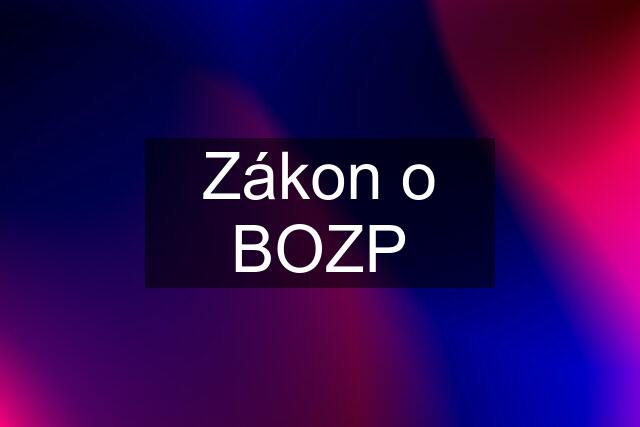 Zákon o BOZP