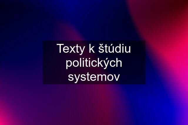 Texty k štúdiu politických systemov