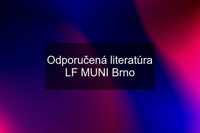Odporučená literatúra LF MUNI Brno
