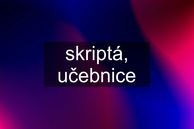 skriptá, učebnice