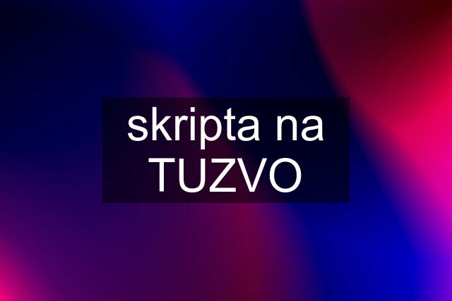 skripta na TUZVO