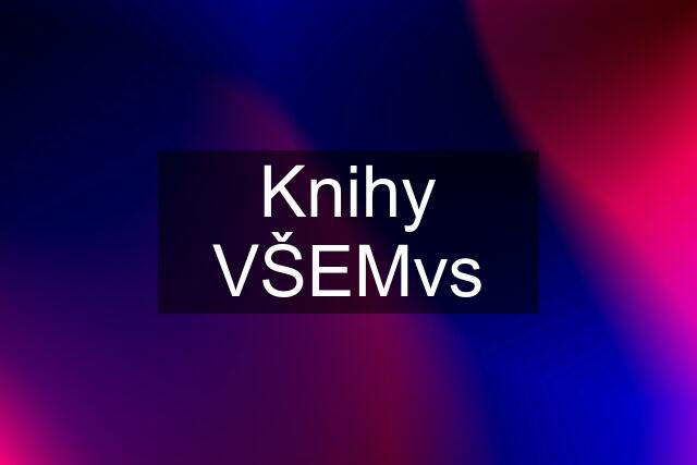 Knihy VŠEMvs