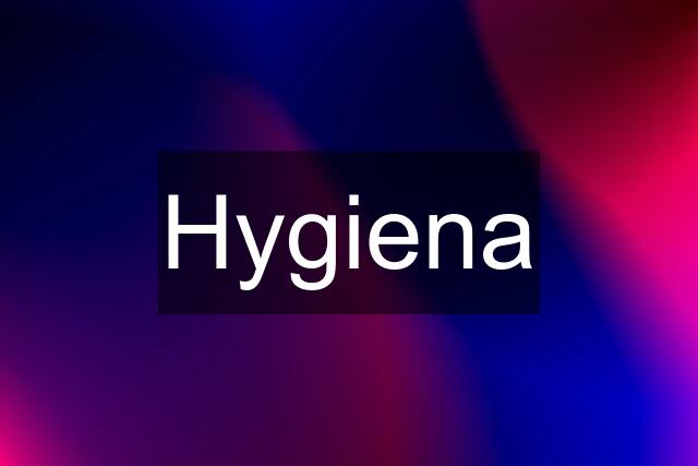 Hygiena