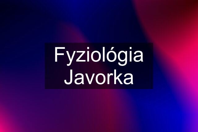 Fyziológia Javorka